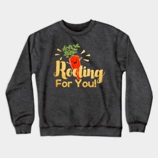 Rooting for You Crewneck Sweatshirt